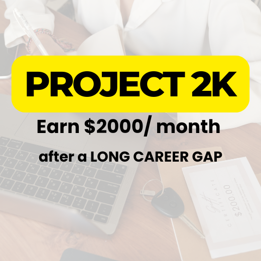 Earn $2000 per month after a long career gap. Project 2k.